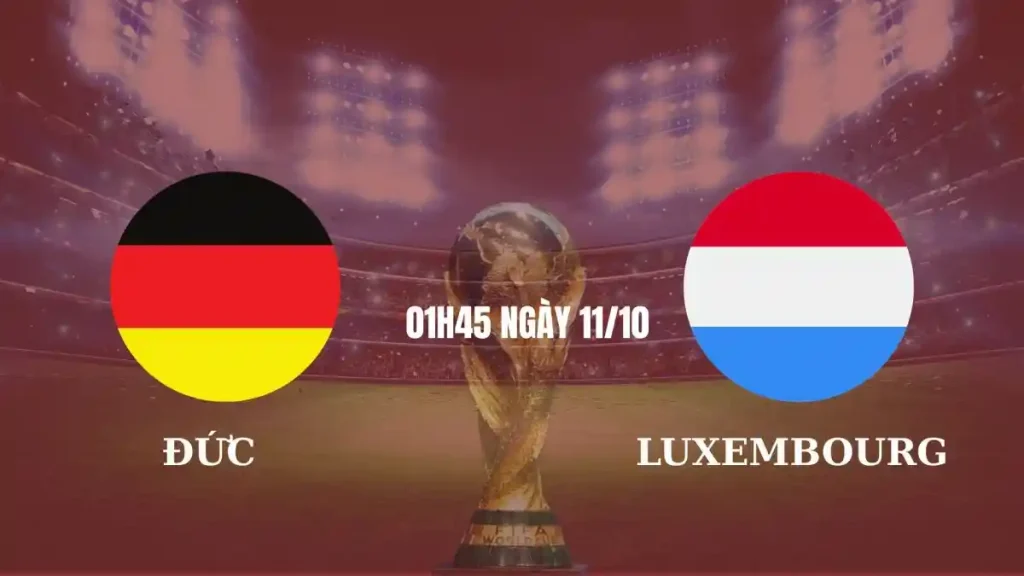 Nhận định Đức vs Luxembourg: Xe tăng nghiền nát – Dự đoán tỷ số 5-0, kèo sáng đêm nay! 1 Nhận định Đức vs Luxembourg